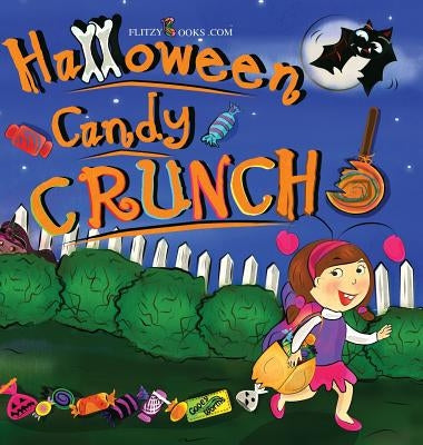 Halloween Candy Crunch! by Books Com, Flitzy