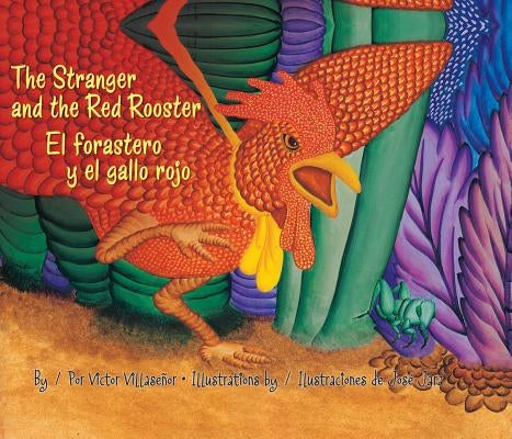 The Stranger and the Red Rooster/El Forastero Y El Gallo Rojo by Villasenor, Victor
