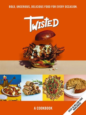 Twisted: A Cookbook- Unserious Food Tastes Seriously Good by Team Twisted