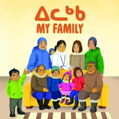 My Family: Bilingual Inuktitut and English Edition by Education, Inhabit