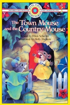 The Town Mouse and the Country Mouse: Level 3 by Schecter, Ellen