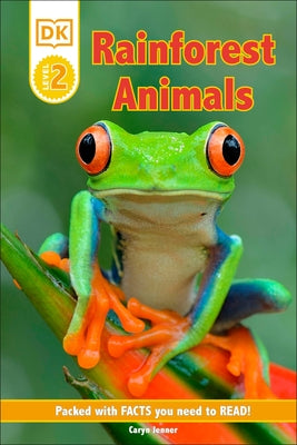 DK Reader Level 2: Rainforest Animals: Packed with Facts You Need to Read! by Jenner, Caryn