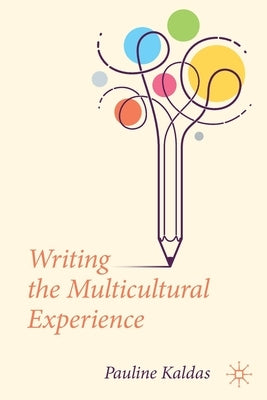 Writing the Multicultural Experience by Kaldas, Pauline