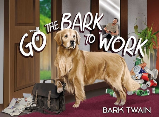 Go the Bark to Work by Twain, Bark