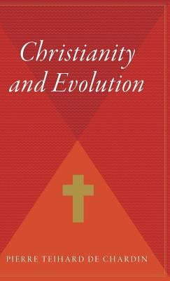 Christianity and Evolution by Teilhard de Chardin, Pierre