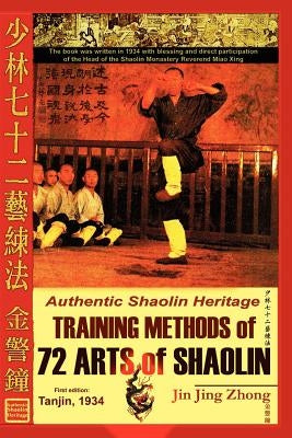 Authentic Shaolin Heritage: Training Methods of 72 Arts of Shaolin by Zhong, Jin Jing