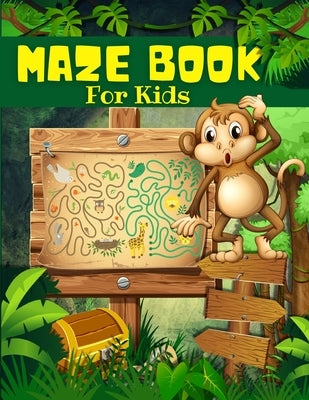 Maze Book For Kids, Boys And Girls Ages 4-8: Big Book Of Cool Mazes For Kids: Maze Activity Book For Children With Fun Maze Puzzles Games Pages. Maze by Books, Art