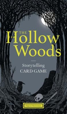 The Hollow Woods: Storytelling Card Game by Eason, Rohan Daniel