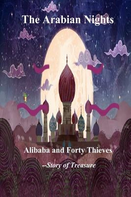 Alibaba and Forty Thieves: Story of Treasure by Scheherazade