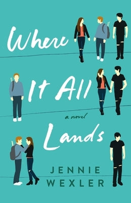 Where It All Lands by Wexler, Jennie