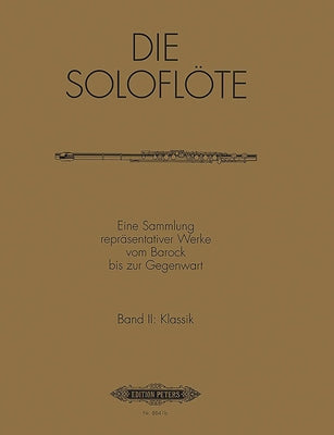 The Solo Flute -- Selected Works from the Baroque to the 20th Century: The Classical Era by Nastasi, Mirjam