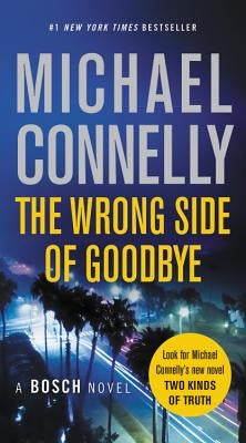 The Wrong Side of Goodbye by Connelly, Michael