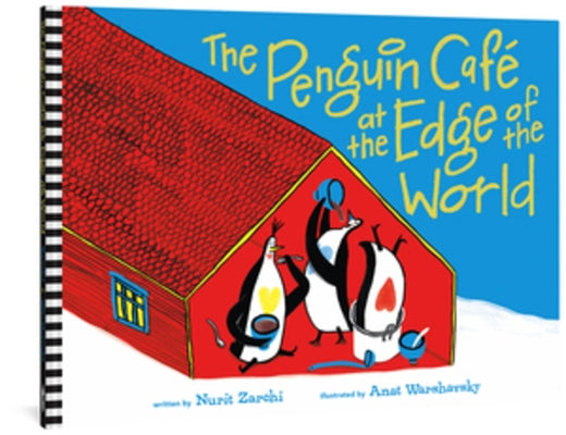 The Penguin Cafe at the Edge of the World by Zarchi, Nurit