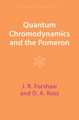 Quantum Chromodynamics and the Pomeron by Forshaw, J. R.