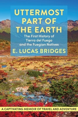 Uttermost Part of the Earth by Bridges, E. Lucas