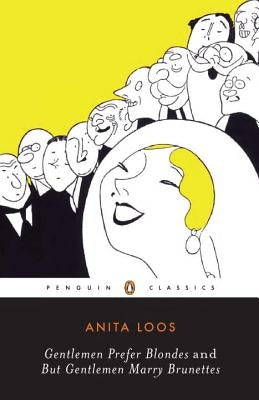 Gentlemen Prefer Blondes and But Gentlemen Marry Brunettes by Loos, Anita