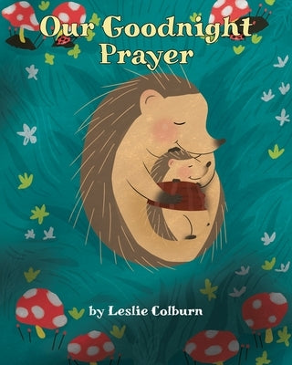 Our Goodnight Prayer by Colburn, Leslie