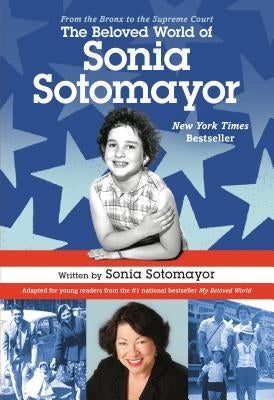 The Beloved World of Sonia Sotomayor by Sotomayor, Sonia