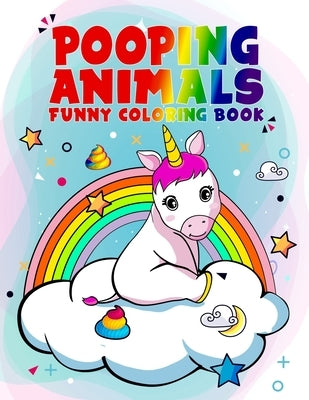 Pooping Animals Funny Coloring Book: Dirty Animals That Popping Coloring Book for Kids - Funny & Weird Cat Unicorns Dog Sloth Butt - Gift for Pet Love by Publishing, Fzoone Mattheew