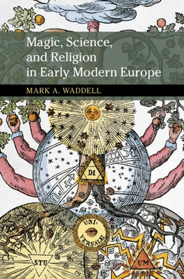 Magic, Science, and Religion in Early Modern Europe by Waddell, Mark A.