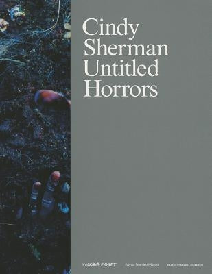 Cindy Sherman: Untitled Horrors by Sherman, Cindy