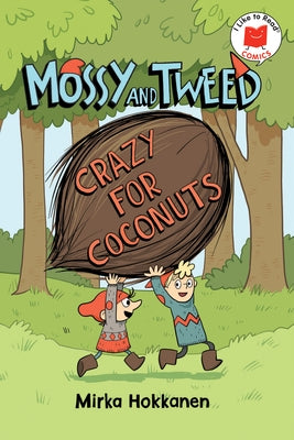 Mossy and Tweed: Crazy for Coconuts by Hokkanen, Mirka