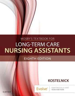 Mosby's Textbook for Long-Term Care Nursing Assistants by Kostelnick, Clare