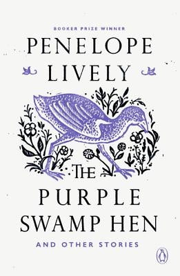 The Purple Swamp Hen and Other Stories by Lively, Penelope