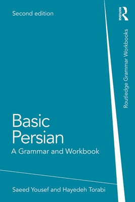 Basic Persian: A Grammar and Workbook by Yousef, Saeed