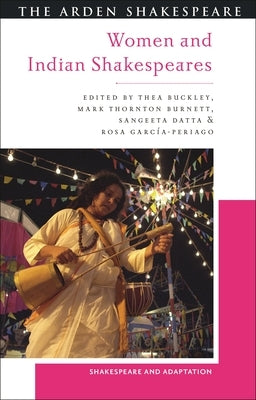 Women and Indian Shakespeares by Buckley, Thea