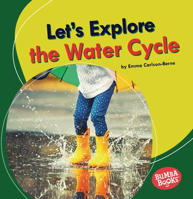 Let's Explore the Water Cycle by Carlson-Berne, Emma