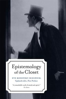 Epistemology of the Closet, Updated with a New Preface by Sedgwick, Eve Kosofsky