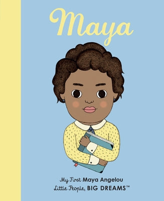 Maya Angelou: My First Maya Angelou [Board Book] by Kaiser, Lisbeth