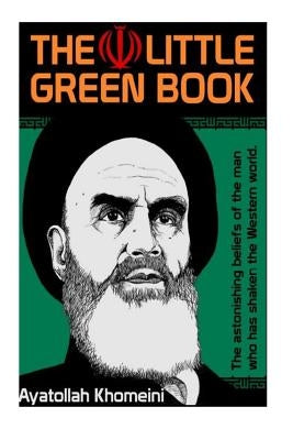 Khomeini's The Little Green Book by Khomeini, Ayatollah