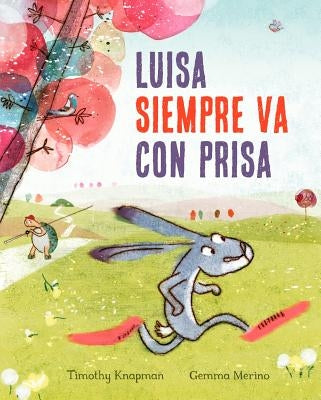 Luisa Siempre Va Con Prisas by Knapman, Timothy