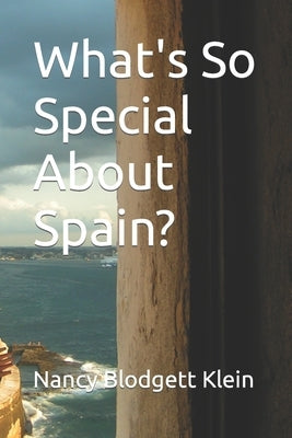 What's So Special About Spain? by Klein, Nancy Blodgett