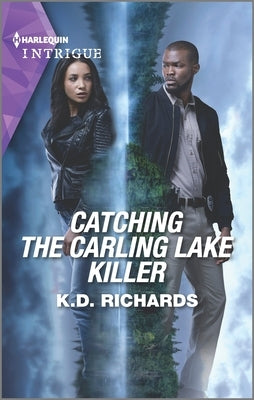 Catching the Carling Lake Killer by Richards, K. D.