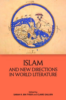 Islam and New Directions in World Literature by Einboden, Jeffrey