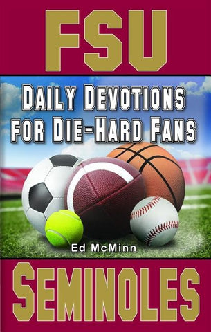 Daily Devotions for Die-Hard Fans FSU Seminoles by McMinn, Ed