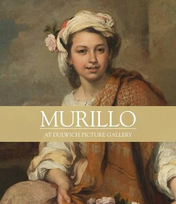 Murillo: At Dulwich Picture Gallery by Bray, Xavier