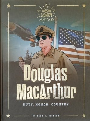 Douglas MacArthur: Duty. Honor. Country by Dickson Sean B.