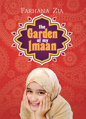 The Garden of My Imaan by Zia, Farhana