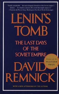 Lenin's Tomb: The Last Days of the Soviet Empire by Remnick, David