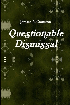 Questionable Dismissal by Cranston, Jerome a.