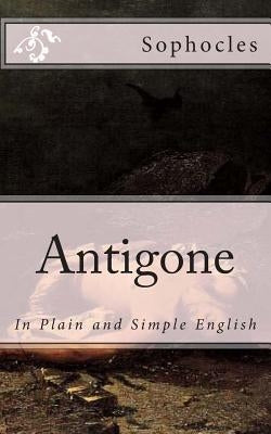 Antigone: In Plain and Simple English by Bookcaps