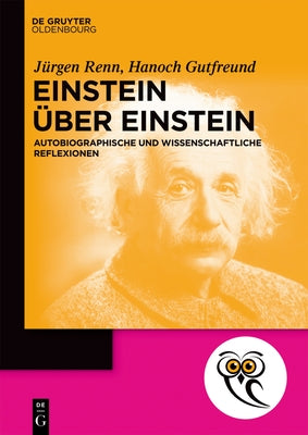 Einstein über Einstein by Gutfreund Renn, Hanoch J&#252;rgen