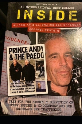 Inside A Look at Billionaire Sex Offender Jeffrey Epstein: Jeffrey Epstein Didn't Kill Himself by Evans, L.