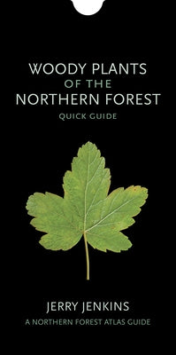 Woody Plants of the Northern Forest: Quick Guide by Jenkins, Jerry