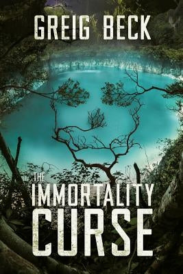 The Immortality Curse by Beck, Greig