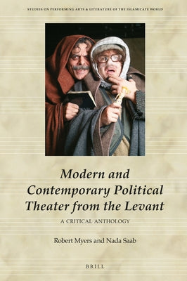 Modern and Contemporary Political Theater from the Levant: A Critical Anthology by Saab, Nada